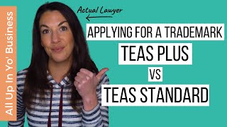 TEAS Plus vs TEAS Standard | Which Application Should You Use for Your Trademark Registration?