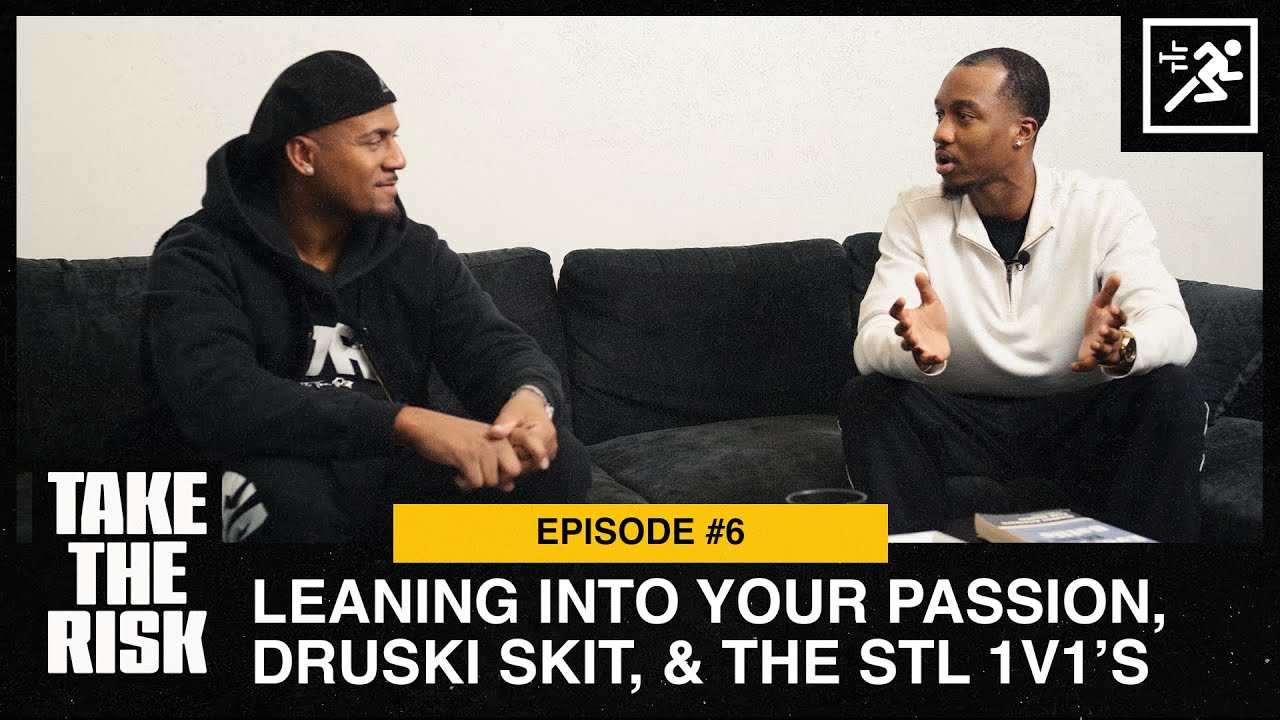 Take The Risk - Leaning Into Your Passion, Druski Skit, & The STL 1v1's ...