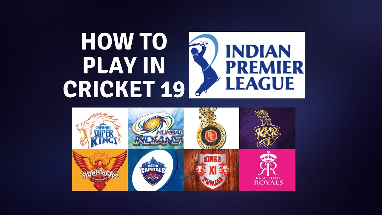 HOW TO PLAY IPL IN CRICKET 19 YouTube