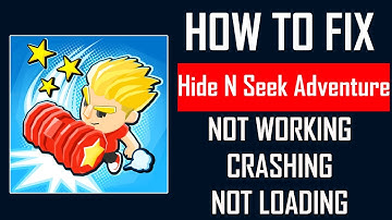 How To Fix Hide N Seek Adventure App Not Working, Crashing, Keep Stopping Or Stuck On Loading Screen