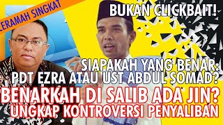 Pdt Ezra Soru Atau Ust Abdul Somad Siapakah Yang Benar Benarkah Di Salib Yesus Ada Jinnya