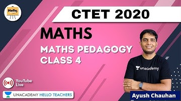 Maths Pedagogy Class 4 | Maths for CTET 2020 | Ayush Chauhan