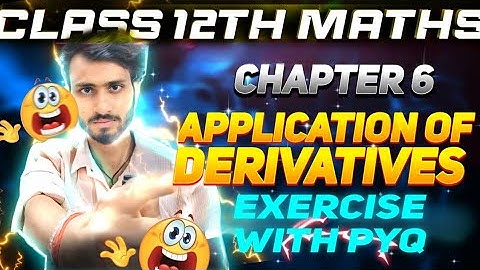 EXERCISE-6.2 APPLICATION OF DERIVATIVES| CHAPTER -6| CLASS 12TH MATHS| NCERT SOLUTION| BOARDS PYQ