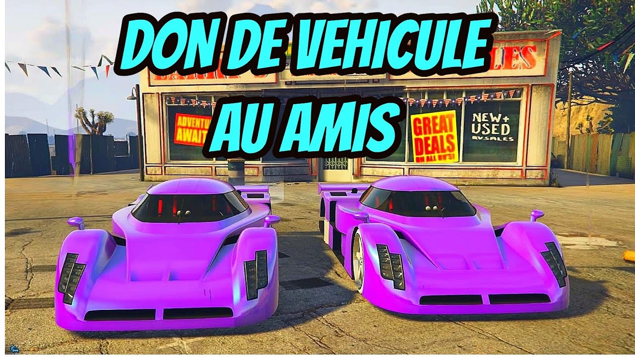 PATCHER . DON DE VEHICULE GC2F GLITCH DONNER DES VEHICULES AU AMIS GTA