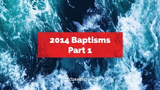 2014 Baptisms (Part 1)