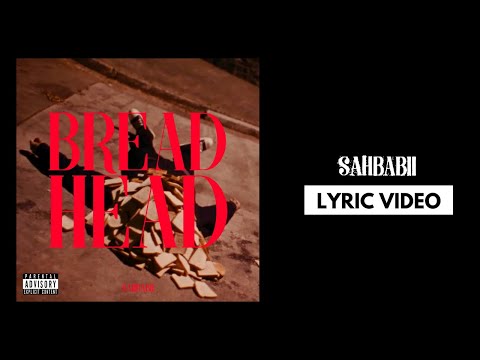 SahBabii - Bread Head [Official Lyric Video] 