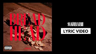 SahBabii - Bread Head [Official Lyric Video]