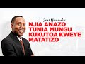 NJIA ANAZO TUMIA MUNGU KUKUTOA MATIZONI JOEL NANAUKA