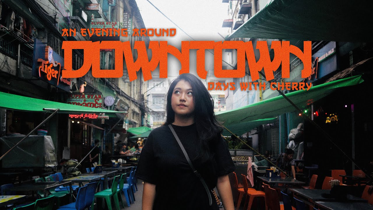 An Evening around Downtown Yangon