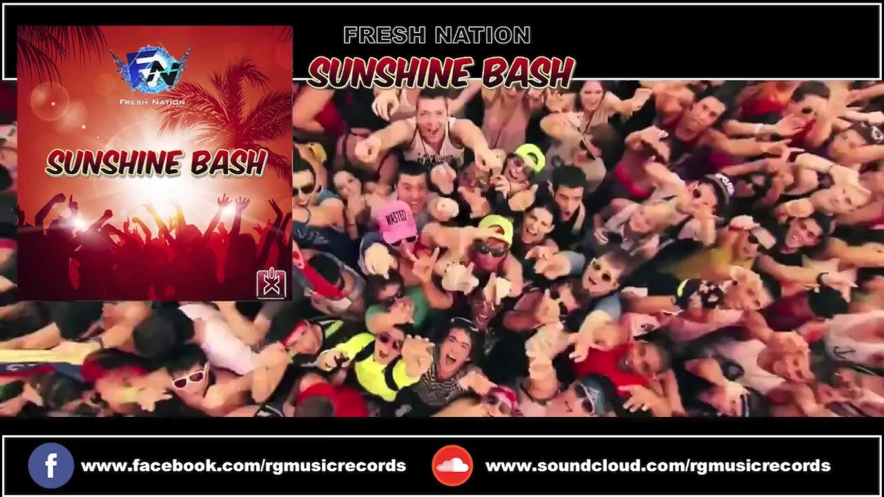 Fresh Nation Rave Fresh Nation - Sunshine Bash (Original Mix) ★ OUT NOW! - YouTube