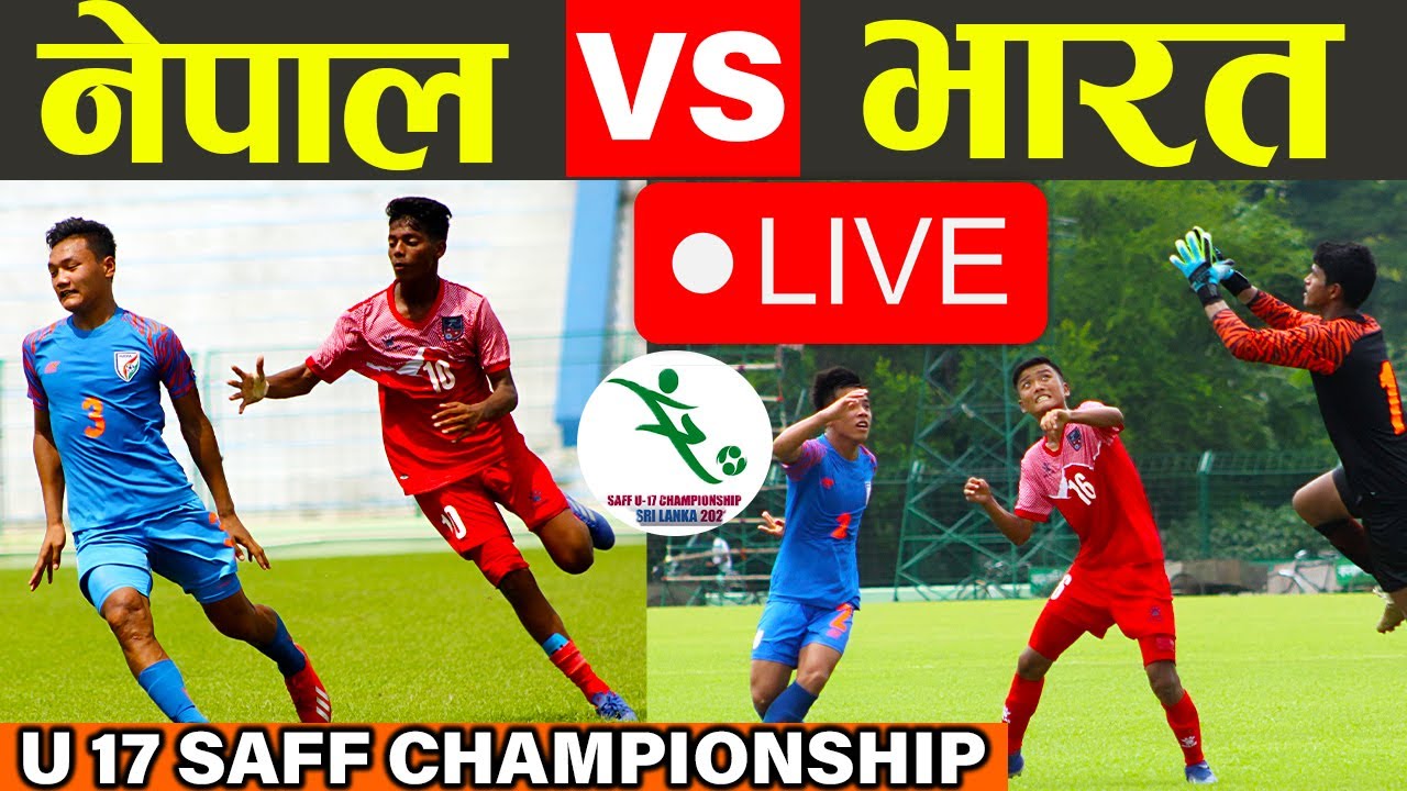 live-nepal-vs-india-saff-championship-2022-india-u17-men-s-vs