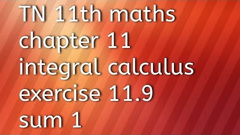 TN 11th maths chapter 11integral calculus exercise 11.9 sum 1
