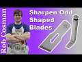 Sharpen Woodworking Tools - Odd Shaped Blades