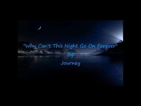 journey--"why-can't-this-night-go-on-forever"-(onscreen-lyrics)