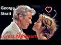 ♫💕George Strait - I Cross My Heart💕♫ (Tradução - HD)