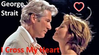 ♫💕George Strait - I Cross My Heart💕♫ (Tradução - HD)