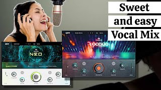 Sweet & Easy Vocal Mix With Finisher NEO and VOODOO