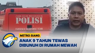 Anak 9 Tahun Tewas Di Rumah Mewah Cilegon, Polisi Selidiki Kasus - [Berantas]