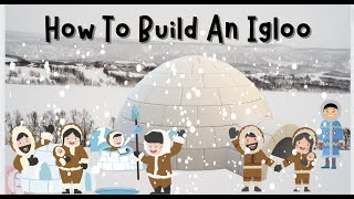 How to Build an Igloo (Inuit Culture and Traditions)