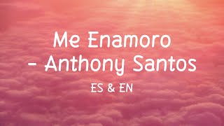 Me Enamoro - Anthony Santos (Letra/Lyrics) with English Translation