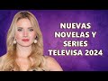 Nuevas telenovelas y series de televisa 2024