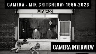 CAMERA - Mik Critchlow: 1955-2023