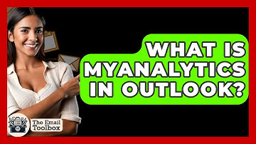 What Is MyAnalytics In Outlook? - TheEmailToolbox.com