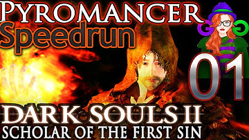 Dark Souls 2 {SotFS} Pyro Cosplay Speedrun (Part 1) Scholar of the First Sin Pyromancer Walkthrough