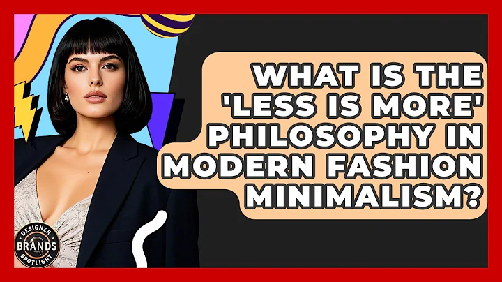 What Is The 'less Is More' Philosophy In Modern Fashion Minimalism? - Designer Brands Spotlight