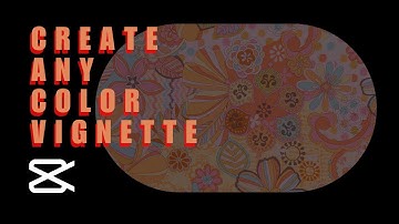 How You Can Easily Create ANY Colored Vignette Effect For Your Video Edits In CapCut PC?