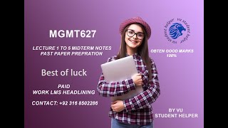 Mgmt627 Lecture 1 to 5 midterm notes prepration past paper | vu student helper