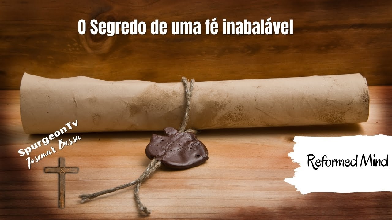 O Segredo de uma Fé inabalável | Os Puritanos | Reformed Mind
