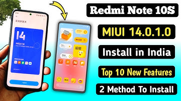 Redmi Note 10S MIUI 14.0.1.0 Install In India & Top 10 New Features & 2 Methods To Install MIUI 14