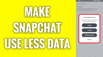 How To Make Snapchat Use Less Data