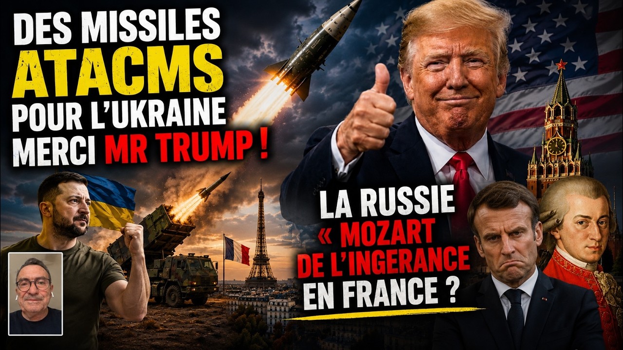 Des Missiles ATACMS pour l’Ukraine Merci Mr Trump ! La Russie « Mozart de l’ingerance en France ? » Le Point de Presse