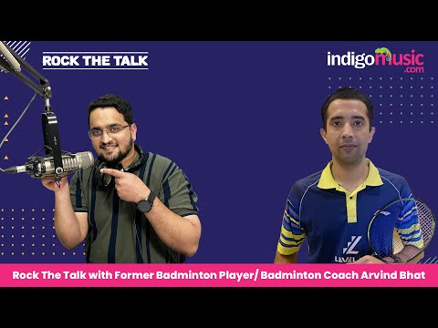 Rock The Talk with former badminton player/badminton coach Arvind Bhat