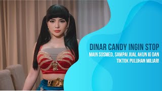Dinar Candy Ingin Stop Main Sosmed, Sampai Jual Akun IG dan TikTok Puluhan Miliar!