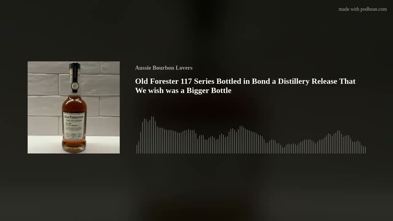 Old Forester 117 Series Bottled in Bond a Distillery Release That We Wish Was a Bigger Bottle