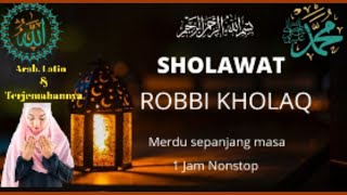 SHOLAWAT ROBBI KHOLAQ Merdu Sepanjang Masa 1 Jam Nonstop.