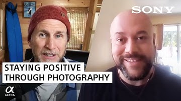 How to Stay Positive & Creative Through Photography | Sony Alpha #CreatorConversations