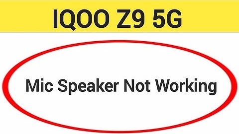 IQOO Z9 5G mic speaker not working, IQOO Z9 5G ka microphone problem solve kaise kare