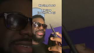 Chopper The Dope Boy!!! BIG CHOP PART 5!!!!
