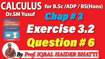 Chap#3 | General Theorem & Indeterminate form |Ex 3.2 Question 6 Calculus by SM Yusuf lec 34