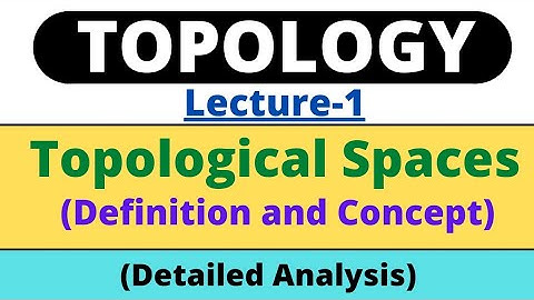Lecture-1 | Topological Spaces | Topology