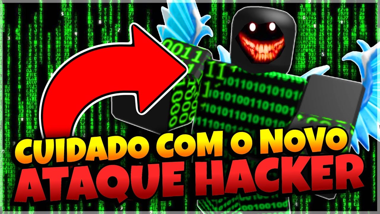 CUIDADO NOVO ATAQUE HACKER NO ROBLOX REAL! 