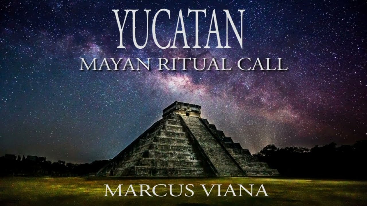 SHAMANIC MUSIC -"Yucatan - Mayan Ritual Call"- Marcus Viana