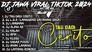 DJ TRAP TAU DADI CERITO, LDR,  LAMUNAN | DJ JAWA VIRAL TIKTOK 2024 CAMPURAN - SOUNDRENALINE HOREG