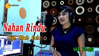 NAHAN RINDU | Cover Yunita | Cipt Abah Lala | Terbaru