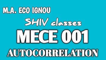 MECE 001||AUTOCORRELATION||M.A. ECO IGNOU||by Shivangi Bhatt @SHIVclasseseconomics