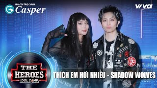 Thích Em Hơi Nhiều - Gil Lê x Minh Đinh (SHADOW WOLVES)| The Heroes 2022 | Thần Tượng Đối Thần Tượng